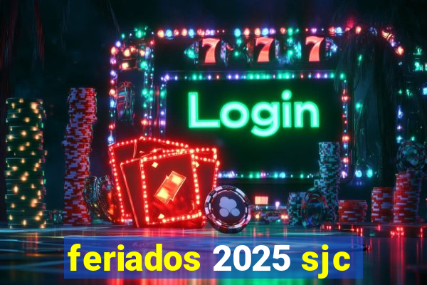 feriados 2025 sjc